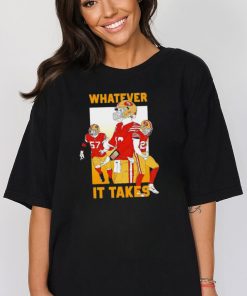 San Francisco 49ers whatever it takes shirt