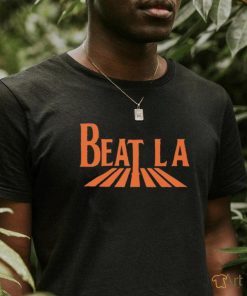 San Francisco Giants Beat LA shirt