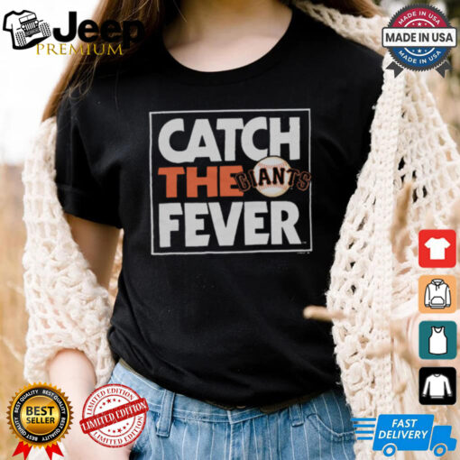 San Francisco Giants Catch The Fever Shirt