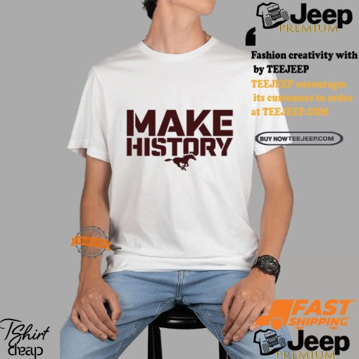 Sands Mustangs Make History Shirt