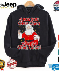 Santa 4 for you Glen Coco you go Glen Coco shirt