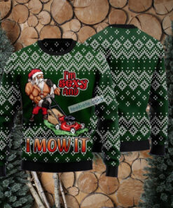 Santa Claus I Am Sexy And I Mow It Green Crazy Christmas Sweater