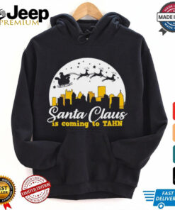 Santa Claus is coming to Tahn skyline Christmas shirt