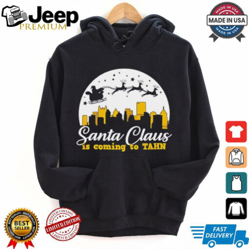 Santa Claus is coming to Tahn skyline Christmas shirt