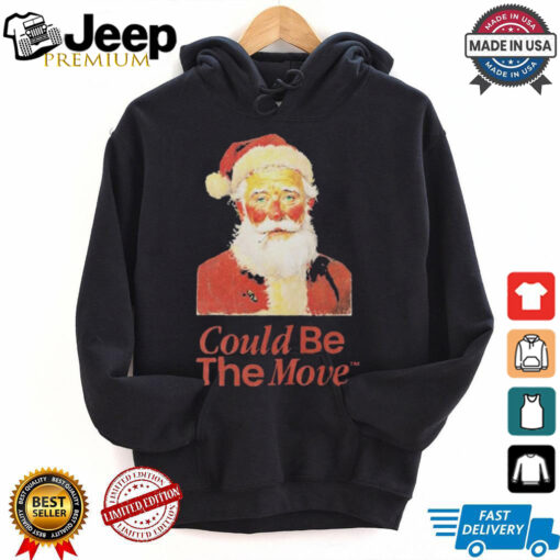 Santa Could Be The Move Smoking Holiday Christmas 2024 T shirts