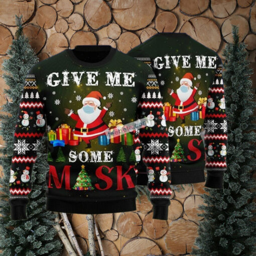 Santa Give Me Santa Some Mask Green Best Christmas Sweatshirts