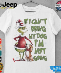 Santa Grinch If I Can’t Bring My Dog I’m Not Going shirt