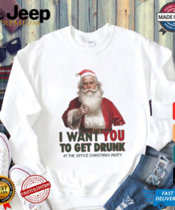 Santa I Want You To Get Drunk At The Office Christmas Party Shirt