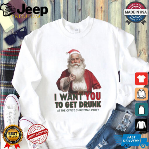 Santa I Want You To Get Drunk At The Office Christmas Party Shirt