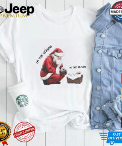 Santa I’m the season child I’m the reason Christmas shirt