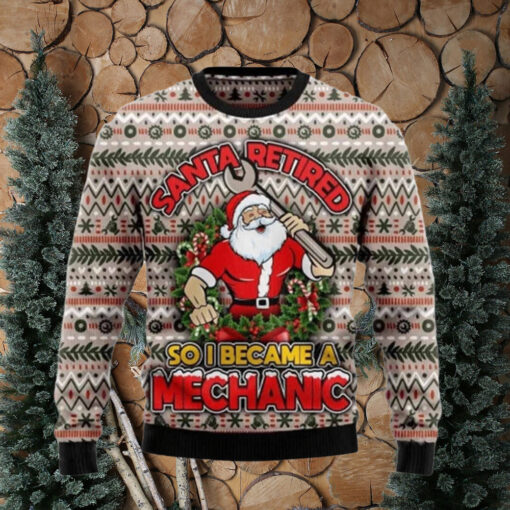 Santa Retired So I Became A Mechanic Christmas Sweater