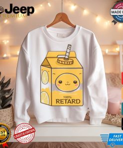 Satisfaction Guaranteed 100% Retard Shirt