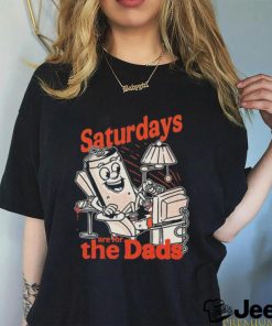 Saturdays are for the dads couch shirt