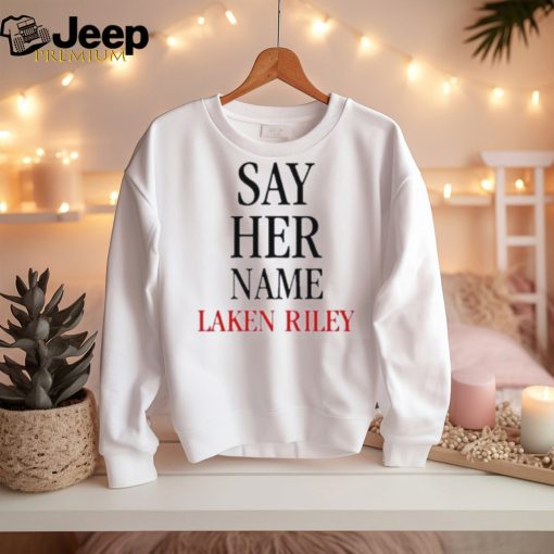 Say Her Name Laken Riley Politics T Shirt