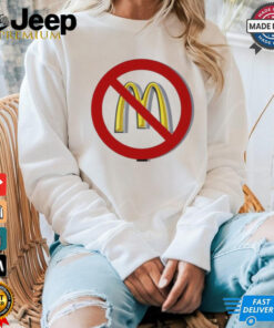 Say no to McDonald’s meals tshirt