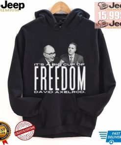 Scott Jennings It’s A Big Cup A Freedom David Exelrod Shirt