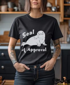 Seal of Approval shirt