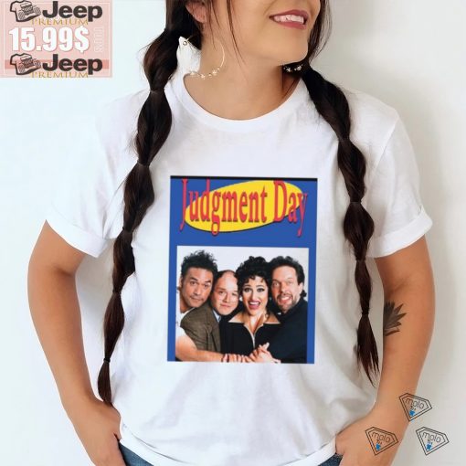 Seinfeld Judgment Day Shirt