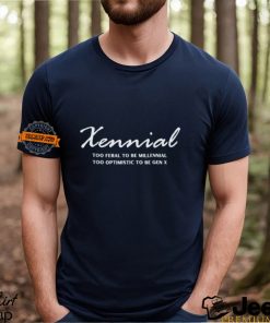 Sennial too feral to be millennial too optimistic to be gen x shirt