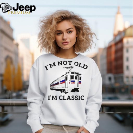 Septa I’m Not Old I’m Classic Shirt