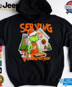 Serving Grinches all year The Home Depot Christmas shirt