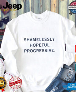 Shamelessly Hopeful Progressive Shirt