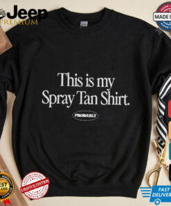 Shannon Ford Middleton This Is My Spray Tan t shirt