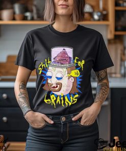 Shit For Brains Dude Funny shirt