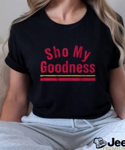 Sho my goodness shirt