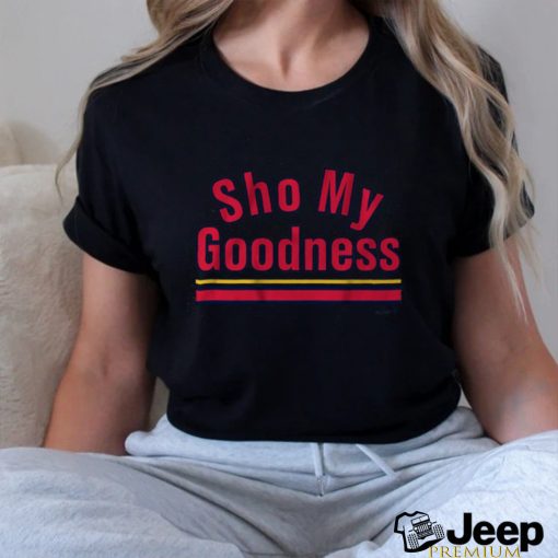 Sho my goodness shirt