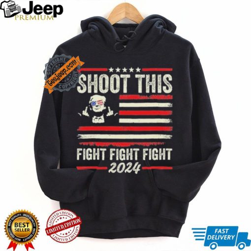 Shoot This Fight Fight Fight Trump 2024 American Flag Vintage Shirt