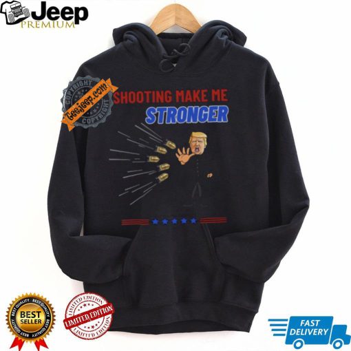 Shooting Make Me Stronger Shirt Superhero Never Surrender Tee Trump Shooter Shirt Trump Shooting Shirt Trump Shot Shirt