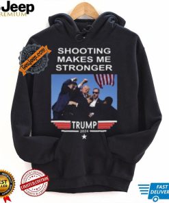 Shooting Makes Me Stronger Trump Shirt