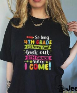 Kids So Long 4th Grade Graduation 5th Grade Here I Come 2024 T Shirt