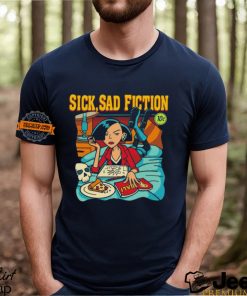 Sick sad fiction shirt