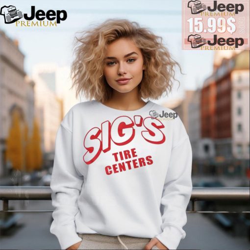 Sig’s Tire Centers T Shirts