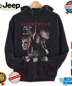 Silent Hill 2 Remake There Was A Hole Here It's Gone Now Shirt