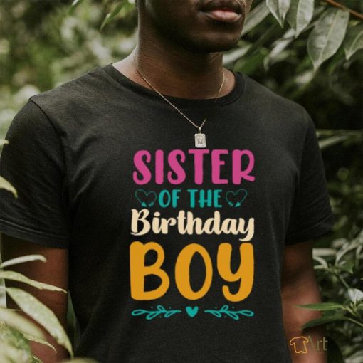 Sister of the birthday boy t shirt