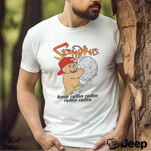 Sisyphus Keep Rollin Rollin Rollin Rollin Shirt