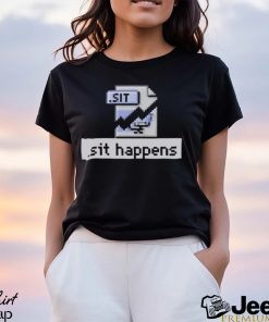 Sit Happens T T Shirt