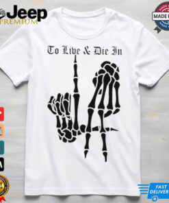 Skeleton Bone Hands To Live and Die in LA Dodgers baseball MLB shirt