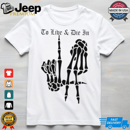 Skeleton Bone Hands To Live and Die in LA Dodgers baseball MLB shirt