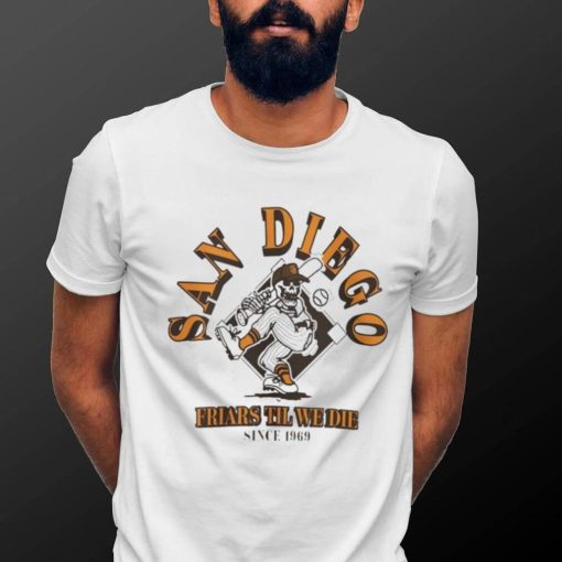 Skeleton San Diego Friars till we die since 1969 shirt