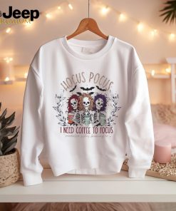 Skeleton hocus pocus I need to focus shirt