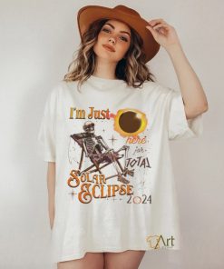 Skeleton sit on the chair I’m Just Here For Total Solar Eclipse 2024 shirt