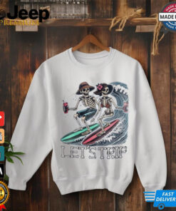 Skeleton surfing let’s trip shirt