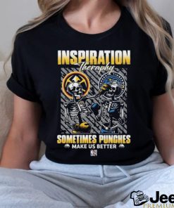 Skeletons Denver Nuggets Inspiration Theraphy Sometimes Punches Make Us Better Shirt