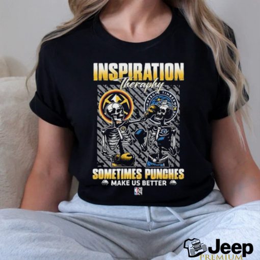 Skeletons Denver Nuggets Inspiration Theraphy Sometimes Punches Make Us Better Shirt