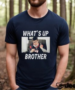 Sketch Streamer Whats Up Brother Meme T Shirt