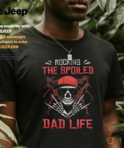 Skull Rocking The Spoiled Dad Life shirt